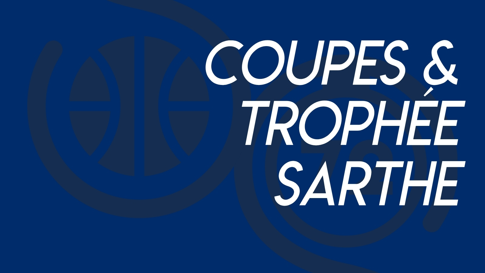 Coupes & Trophée Sarthe